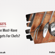 What Are The Must-Have Kitchen Gadgets For Chefs?